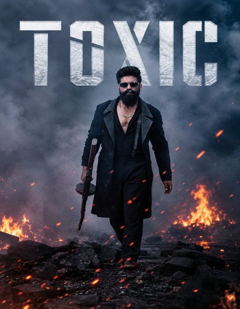 Toxic 2026 Dual Audio Hindi (ORG) 1080p 720p 480p HDRip x264 ESubs